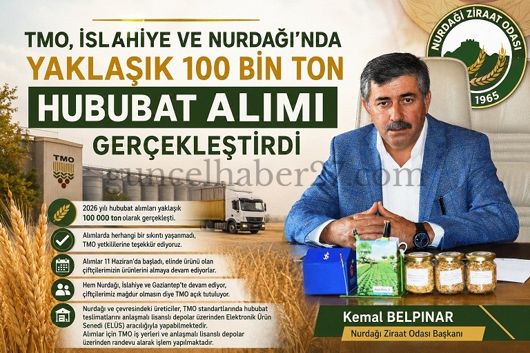 TMO’DAN İSLAHİYE VE NURDAĞI’NDA 100 BİN TON HUBUBAT ALIMI