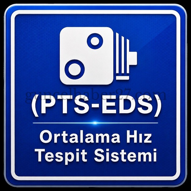 SÜRÜCÜLER DİKKAT! ORTALAMA HIZ TESPİT SİSTEMİ 1 AĞUSTOS’TA DEVREYE GİRİYOR