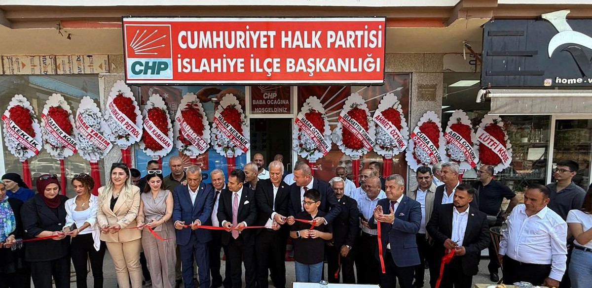 CHP İSLAHİYE İLÇE BAŞKANLIĞI AÇILDI