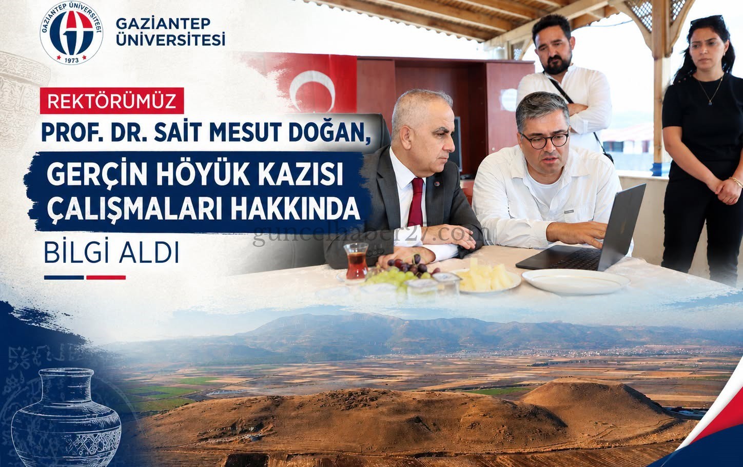 NURDAĞI GERÇİN HÖYÜK KAZI ÇALIŞMASI BAŞLADI