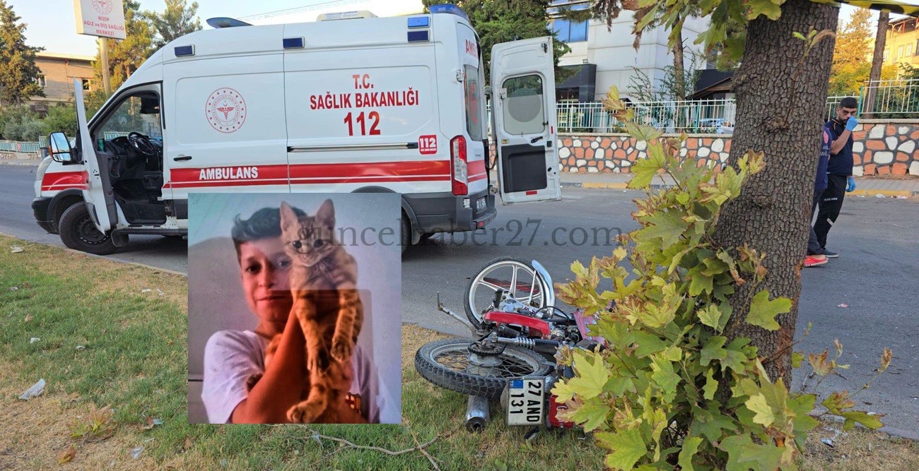 NİZİP’TE AĞACA ÇARPAN MOTOSİKLETİN SÜRÜCÜSÜ HAYATINI KAYBETTİ