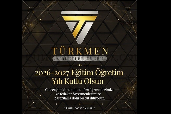TÜRKMEN ŞİRKETLER GRUBU’NDAN YENİ EĞİTİM ÖĞRETİM YILI MESAJI