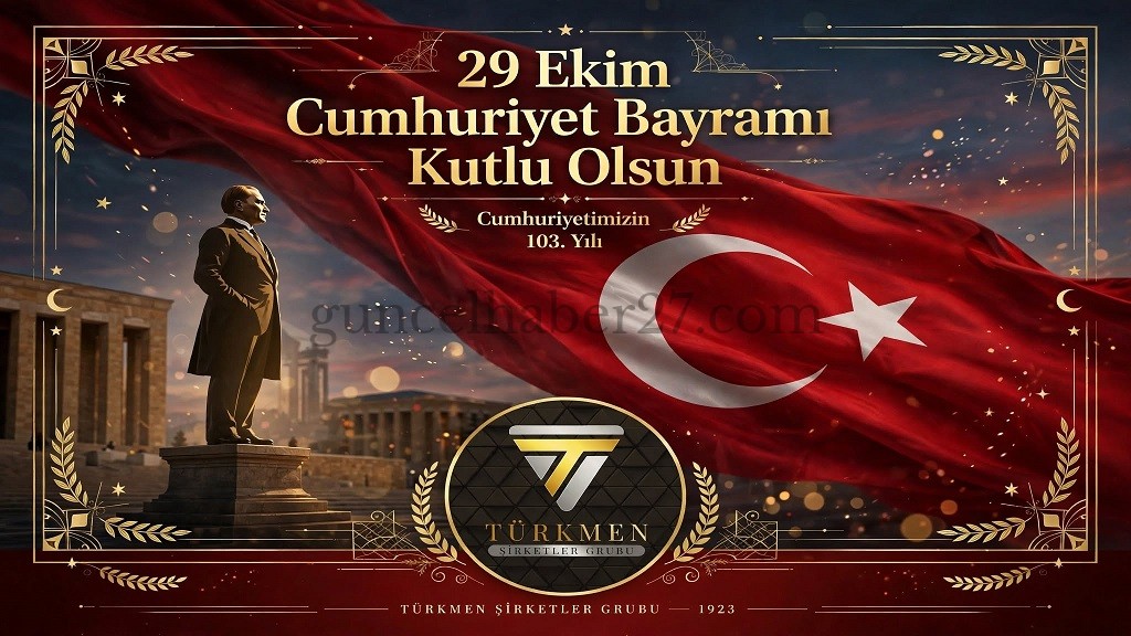 TÜRKMEN ŞİRKETLER GRUBU’NDAN 29 EKİM CUMHURİYET BAYRAMI MESAJI
